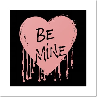 Be Mine on Valentines Day Posters and Art